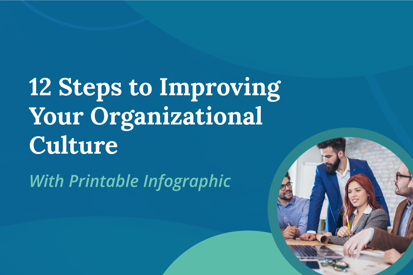 12 Steps to Improving Your Organizational Culture