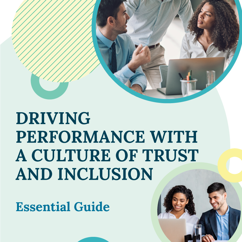 Driving Performance with a Culture of Trust and Inclusion