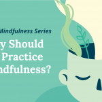 Keys to Improving Workplace Fulfillment: Mindfulness