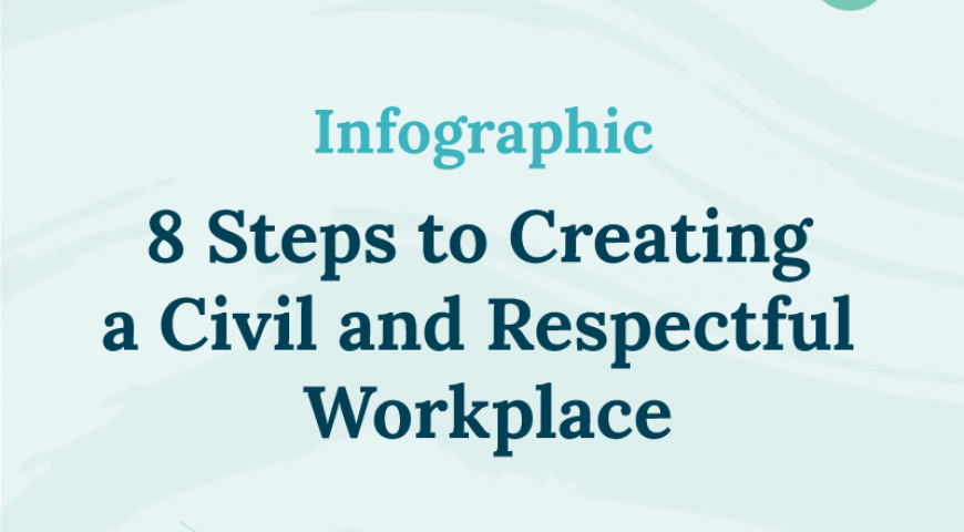 8 Steps to Creating a Civil and Respectful Workplace Infographic