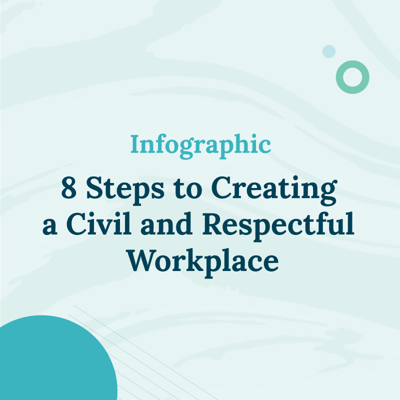 8 Steps to Creating a Civil and Respectful Workplace Infographic