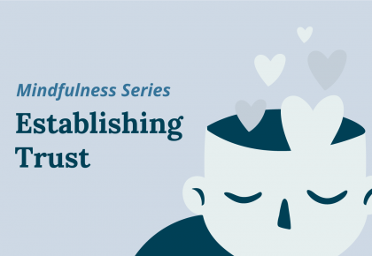 Mindfulness: Establishing Trust Among the Workforce