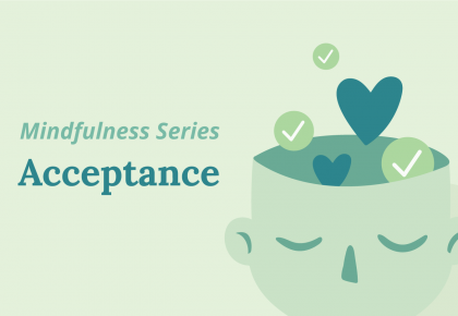 Mindfulness: Acceptance – Difficult Situations Help Us Grow