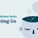 Mindfulness: Letting Go of the Past