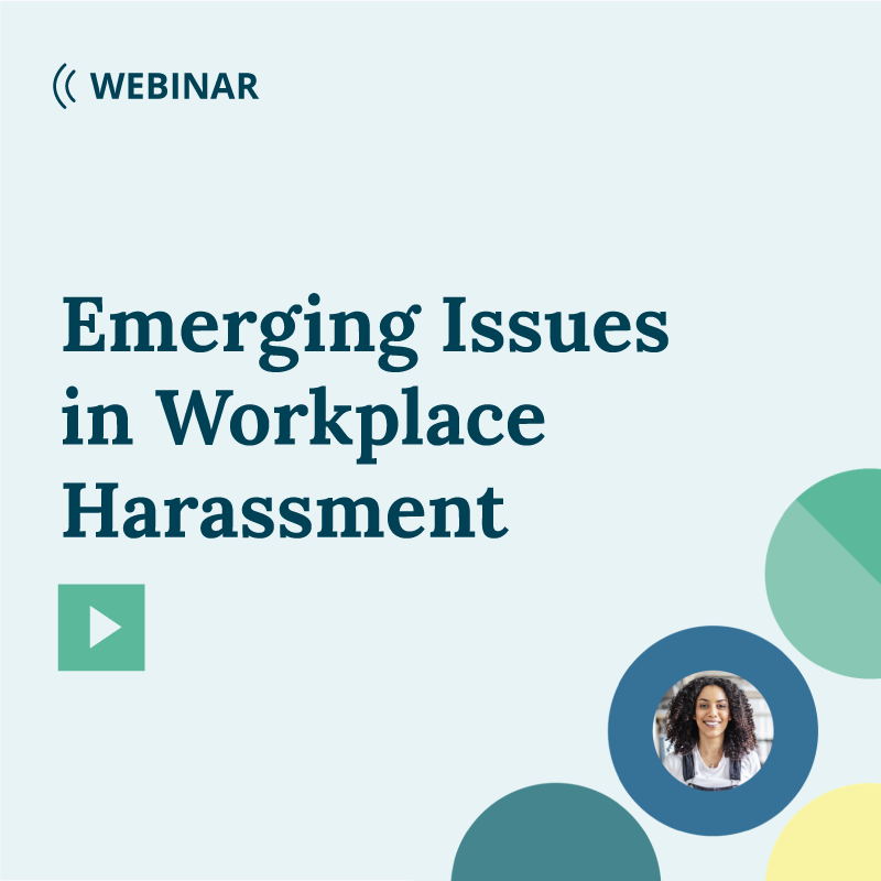 Webinar - Emerging Issues in Workplace Harassment