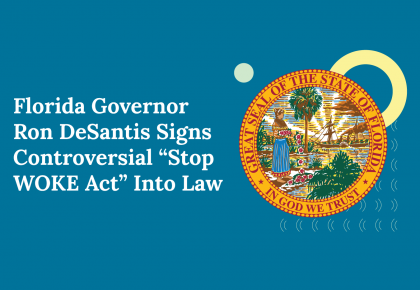 Florida Governor Ron DeSantis Signs Controversial “Stop WOKE Act” Into Law