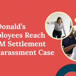 McDonald’s Employees Reach $1.5M Settlement in Harassment Case
