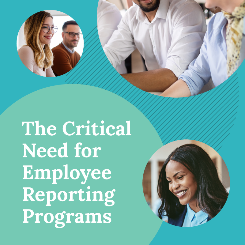 The Critical Need for Employee Reporting Programs