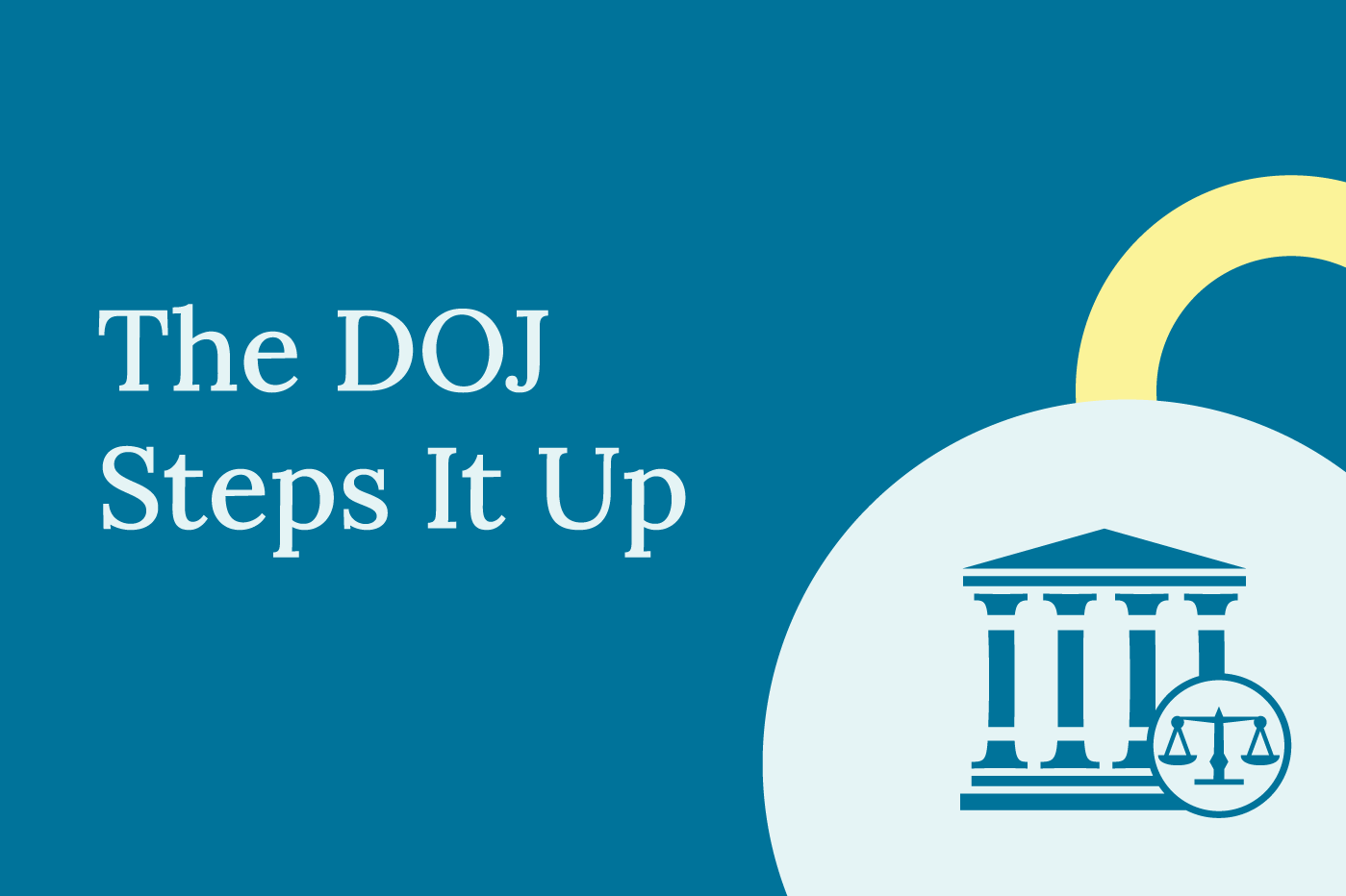 The DOJ Steps It Up