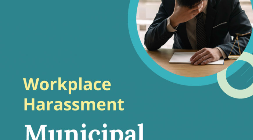 Workplace Harassment for Municipal Government