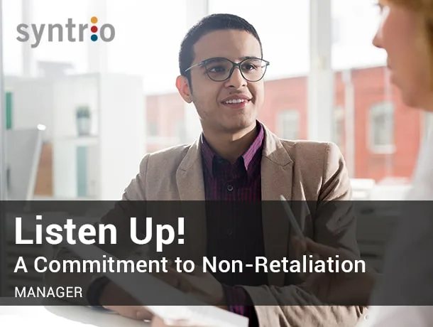 Syntrio Engage Learning - Listen Up! A Commitment to Non-Retaliation