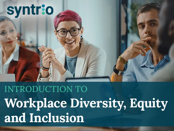 Syntrio DEI Training and Interactive Learning - Introduction to Workplace Diversity, Equity, and Inclusion
