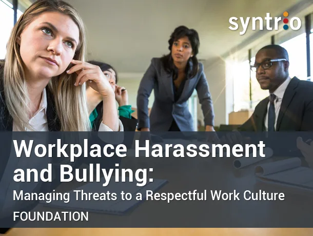 Syntrio Compliance Training Course - Workplace Harassment and Bullying