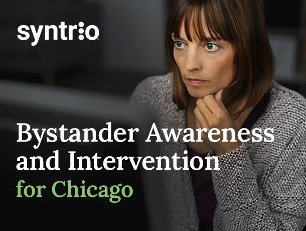 Syntrio - Bystander intervention and Awareness - Bystander Intervention and Awareness for Chicago