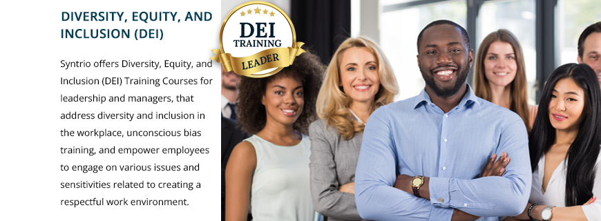 Syntrio offers Diversity, Equity, and Inclusion (DEI) Training Courses for leadership and managers, that address diversity and inclusion in the workplace, unconscious bias training, and empower employees to engage on various issues and sensitivities related to creating a respectful work environment.