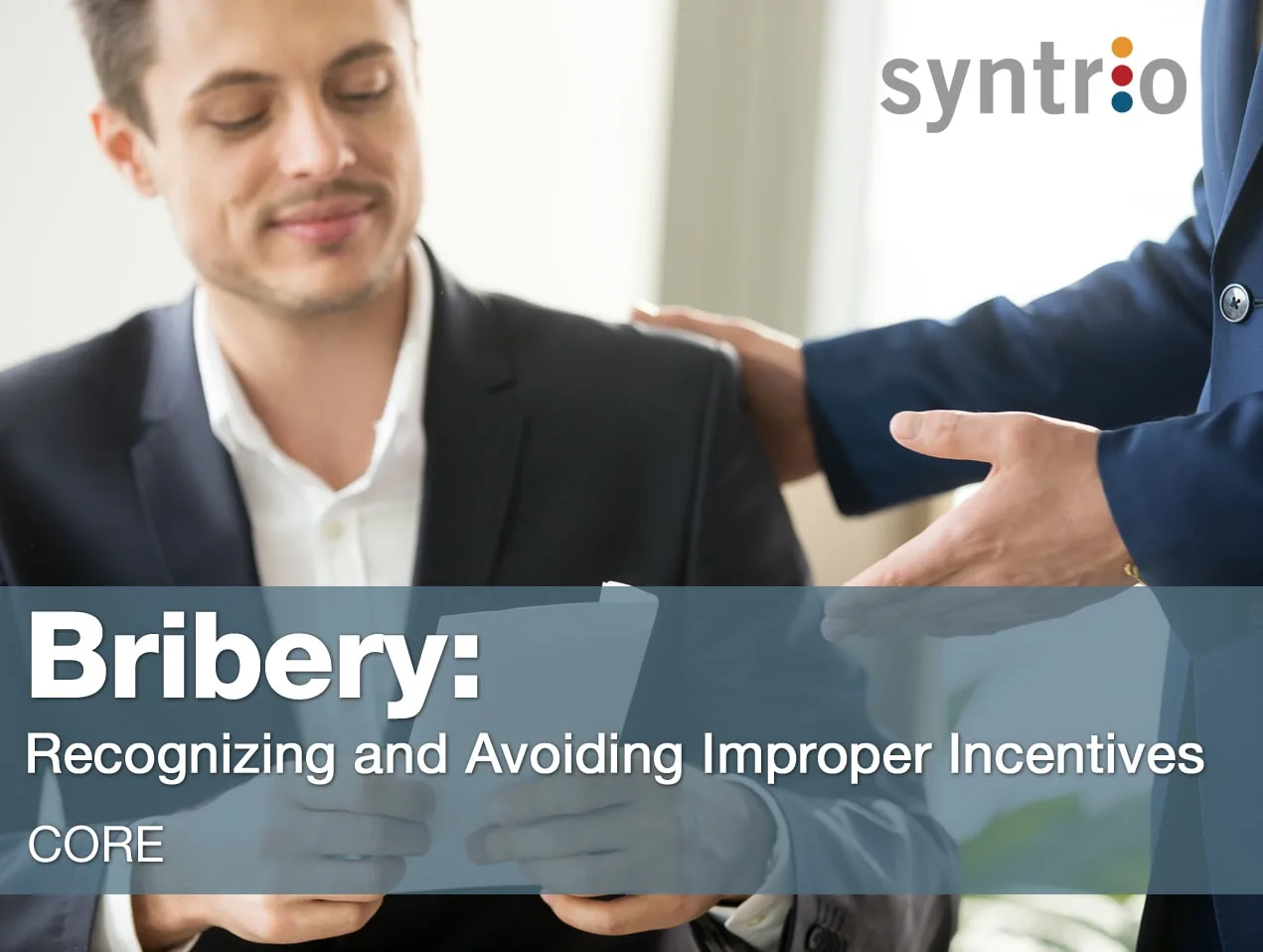 Syntrio - Bribery Recognizing and Avoiding Improper Incentives