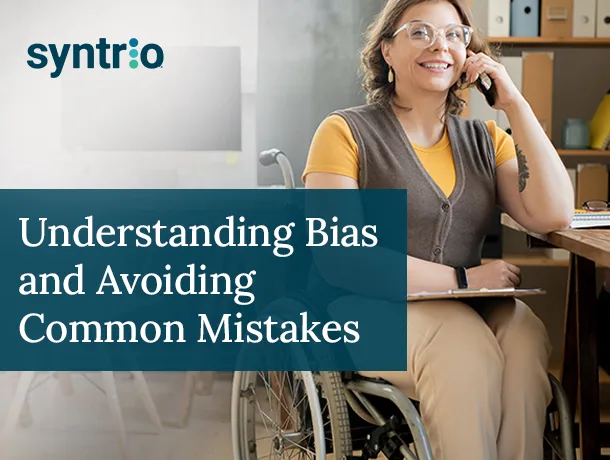 Syntrio - DEI training - Understanding Bias and Avoiding Common Mistakes