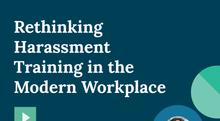 Rethinking Harassment Training in the Modern Workplace