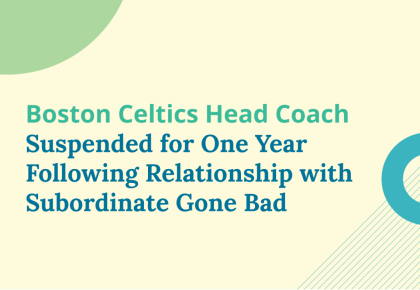 Boston Celtics Head Coach Suspended for One Year Following Relationship with Subordinate Gone Bad