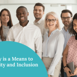 Equity is a Means to Equality and Inclusion
