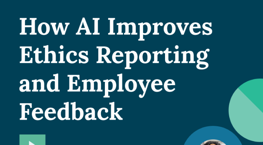 How AI Improves Ethics Reporting and Employee Feedback