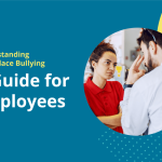Understanding Workplace Bullying and its Implications: A Guide for Employees
