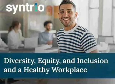 Diversity, Equity, and Inclusion and a Healthy Workplace